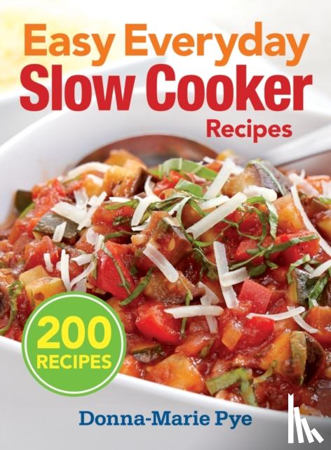 Pye, Donna - Easy Everyday Slow Cooker Recipes