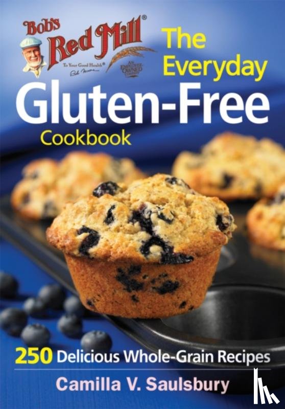 Saulsbury, Camilla V - Bob's Red Mill Everyday Gluten-Free Cookbook