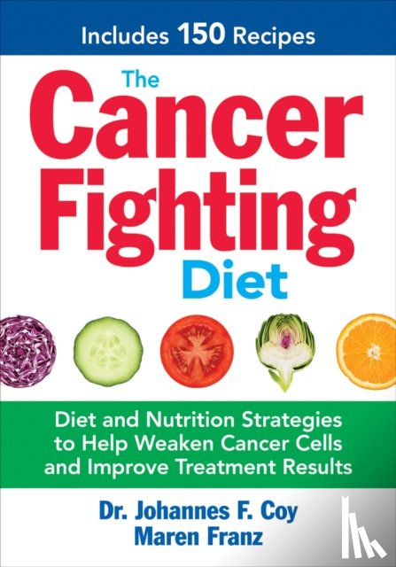 Coy, Dr. Johannes F., Franz, Maren - The Cancer Fighting Diet
