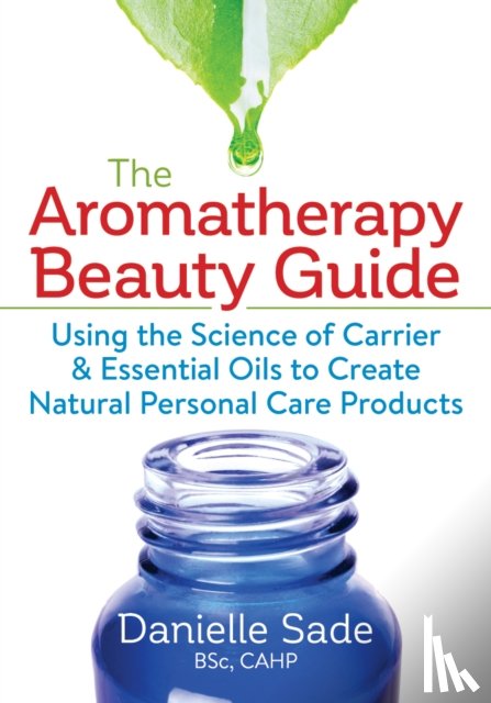 Sade, Danielle - Aromatherapy Beauty Guide