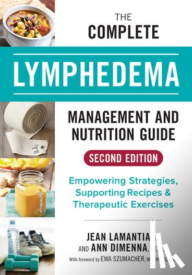 Lamantia, Jean, Dimenna, Ann - The Complete Lymphedema Management and Nutrition Guide