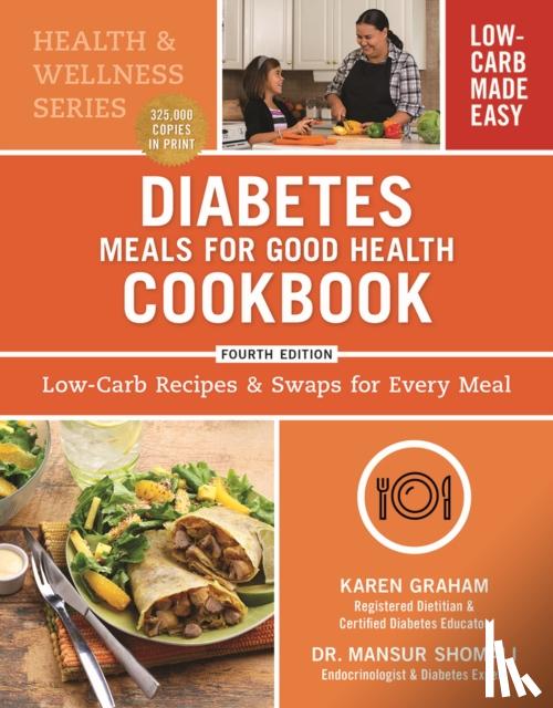 Graham, Karen, Shomali, Mansur - Diabetes Meals for Good Health Cookbook: Low-Carb Recipes and Swaps for Every Meal