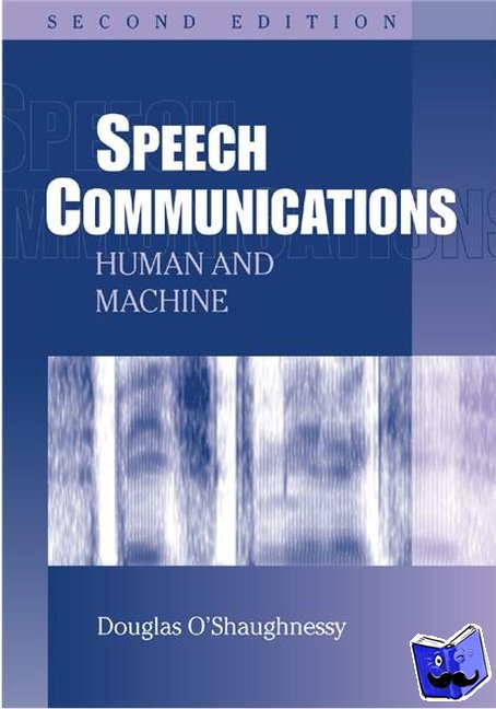 Douglas O'Shaughnessy - Speech Communications - Human and Machine