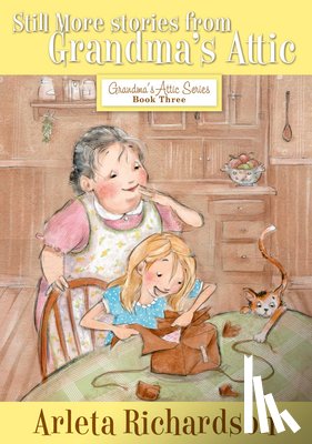 Richardson, Arleta - Still More Stories from Grandma's Attic: Volume 3