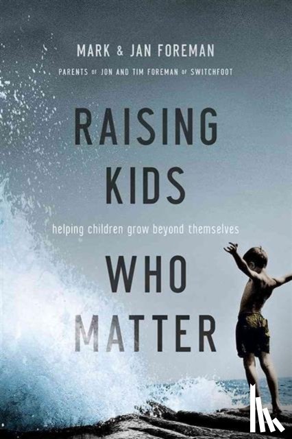 Foreman, Mark - Never Say No: Raising Big-Picture Kids