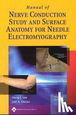 Lee, Hang J., DeLisa, Joel A. - Manual of Nerve Conduction Study and Surface Anatomy for Needle Electromyography