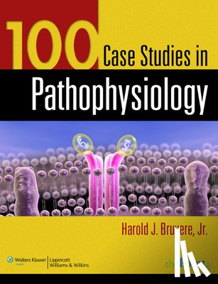 Bruyere, Harold J. - 100 Case Studies in Pathophysiology