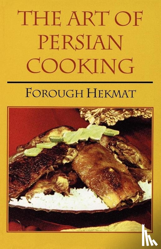Hekmat, Forough-Es-Saltaneh - The Art of Persian Cooking