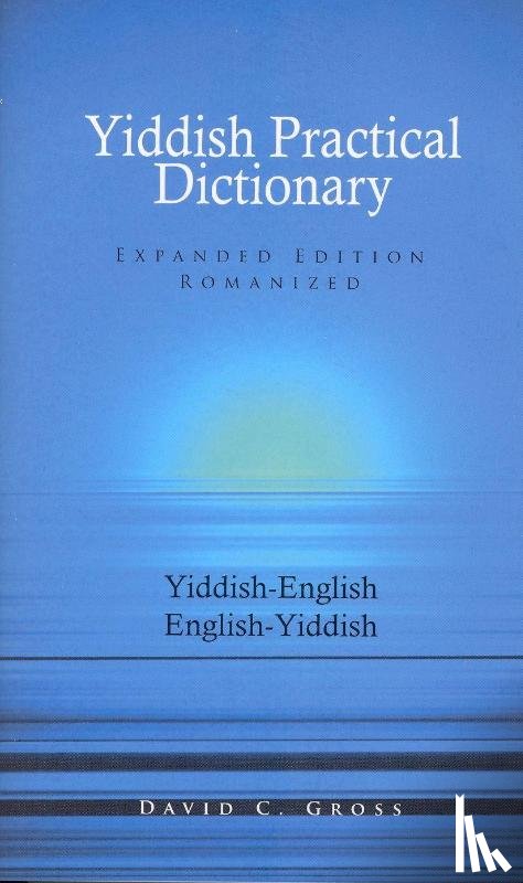 Gross, David - English-Yiddish/Yiddish-English Practical Dictionary (Expanded Romanized Edition)