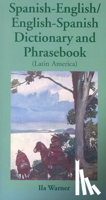 Warner, Ila - Spanish-English/English-Spanish (Latin America) Dictionary & Phrasebook