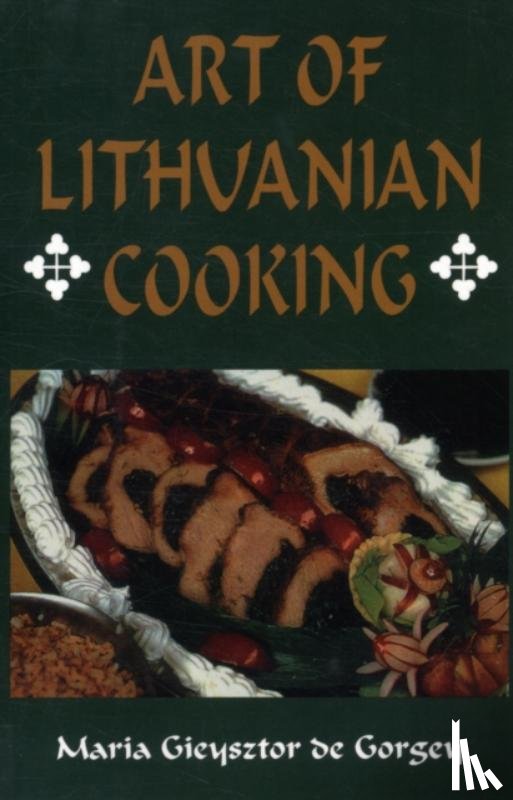 Gieysztor de Gorgey, Maria - Art of Lithuanian Cooking