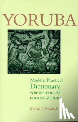 Fakinlede, Kayode - Yoruba-English/English-Yoruba Modern Practical Dictionary