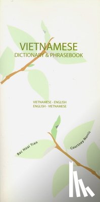 Tran, Bac, Norris, Courtney - Vietnamese-English/English-Vietnamese Dictionary & Phrasebook