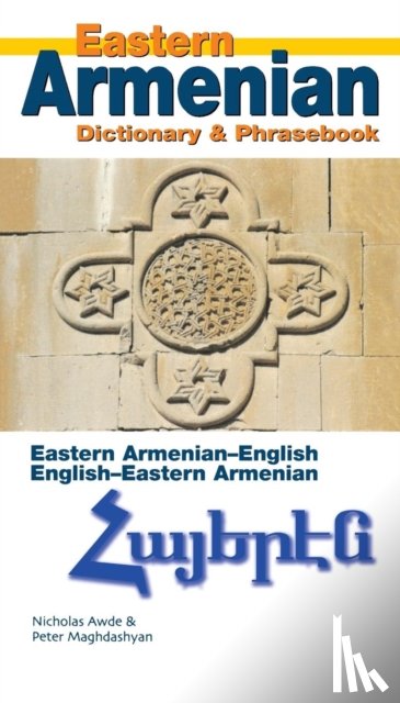 Awde, Nicholas, Maghdashyan, Peter - Eastern Armenian-English/English-Eastern Armenian Dictionary & Phrasebook