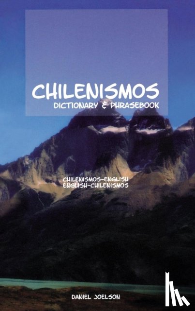 Joelson, Daniel - Chilenismos-English/English-Chilenismos Dictionary & Phrasebook
