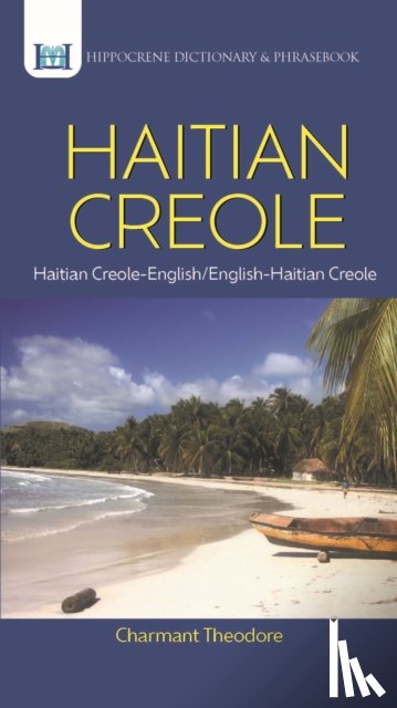 Theodore, Charmant - Haitian Creole-English/English-Haitian Creole Dictionary & Phrasebook