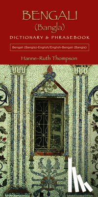 Thompson, Hanne-Ruth - Bengali (Bangla)-English/English-Bengali (Bangla) Dictionary & Phrasebook