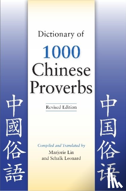 Lin, Marjorie, Leonard, Schalk - Dictionary of 1000 Chinese Proverbs, Revised Edition