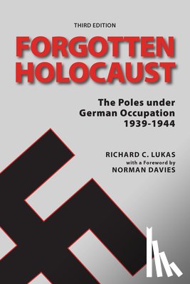 Lukas, Richard, Davies, Norman - Forgotten Holocaust, Third Edition