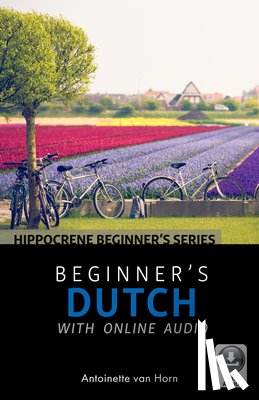 van Horn, Antoinette - Beginner's Dutch with Online Audio