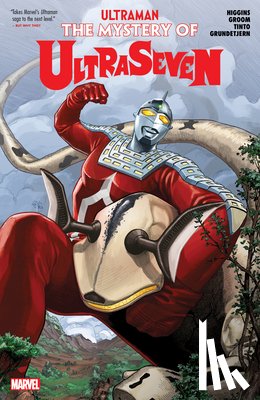 Higgins, Kyle, Groom, Mat - Ultraman: The Mystery of Ultraseven