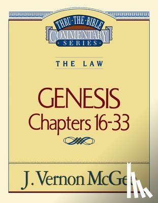 McGee, J. Vernon - Thru the Bible Vol. 02: The Law (Genesis 16-33): 2