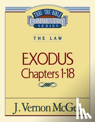 McGee, J. Vernon - Thru the Bible Vol. 04: The Law (Exodus 1-18): 4