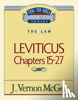 McGee, J. Vernon - Thru the Bible Vol. 07: The Law (Leviticus 15-27): 7
