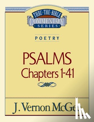 McGee, J. Vernon - Thru the Bible Vol. 17: Poetry (Psalms I-41): 17