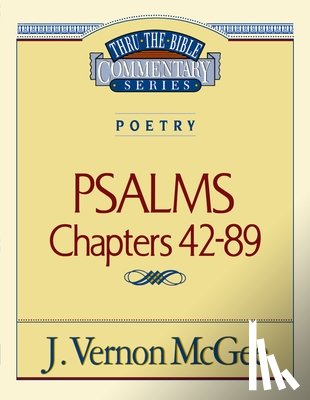 McGee, J. Vernon - Thru the Bible Vol. 18: Poetry (Psalms 42-89): 18
