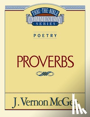 McGee, J. Vernon - Thru the Bible Vol. 20: Poetry (Proverbs): 20