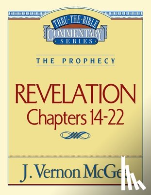 McGee, J. Vernon - Thru the Bible Vol. 60: The Prophecy (Revelation 14-22): 60
