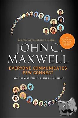Maxwell, John C. - Everyone Communicates, Few Connect