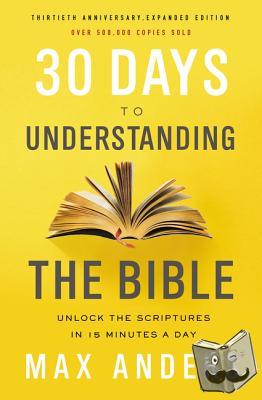 Anders, Max - 30 Days to Understanding the Bible, 30th Anniversary