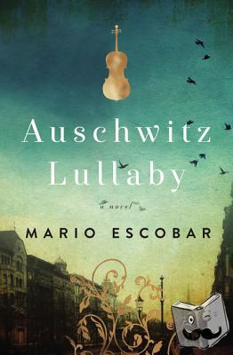 Escobar, Mario - Auschwitz Lullaby