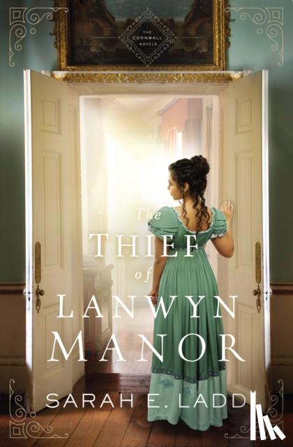 Ladd, Sarah E. - The Thief of Lanwyn Manor