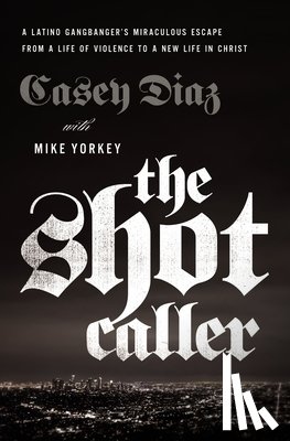 Diaz, Casey - The Shot Caller