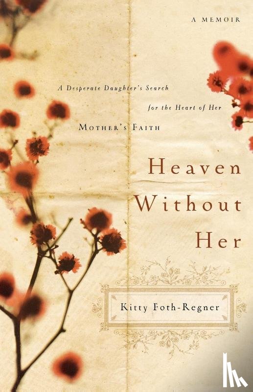 Foth-Regner, Kitty - Heaven Without Her