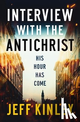 Kinley, Jeff - Interview with the Antichrist: His Hour Has Come