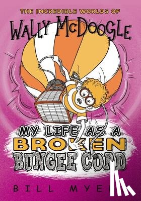 Myers, Bill - My Life as a Broken Bungee Cord