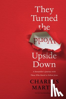 Martin, Charles - They Turned the World Upside Down