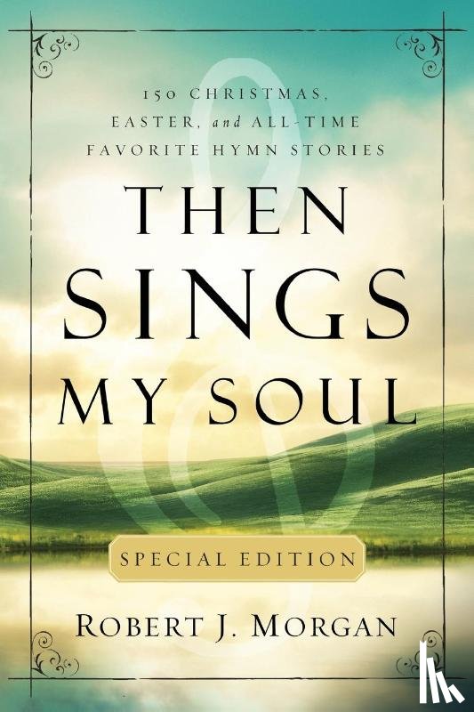 Morgan, Robert - Then Sings My Soul Special Edition | Softcover