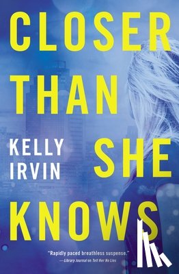 Irvin, Kelly - Closer Than She Knows