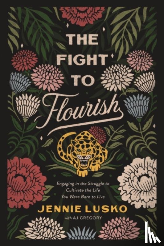 Lusko, Jennie - The Fight to Flourish