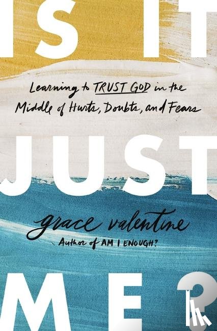 Valentine, Grace - Is It Just Me?