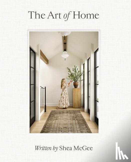 McGee, Shea - The Art of Home