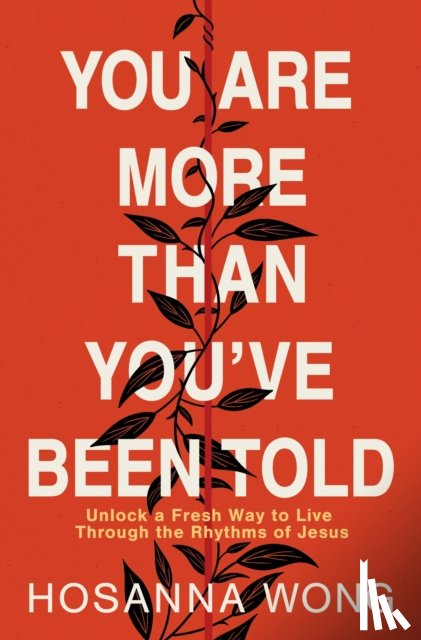Wong, Hosanna - You Are More Than You've Been Told