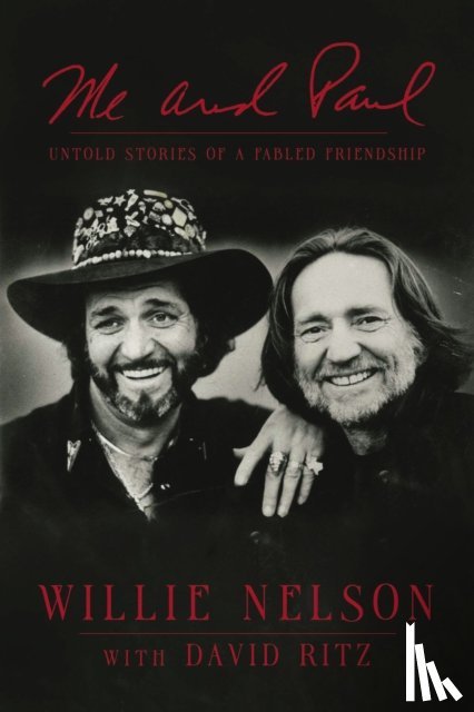 Nelson, Willie - Me and Paul: Untold Stories of a Fabled Friendship