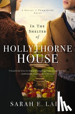 Ladd, Sarah E. - In the Shelter of Hollythorne House