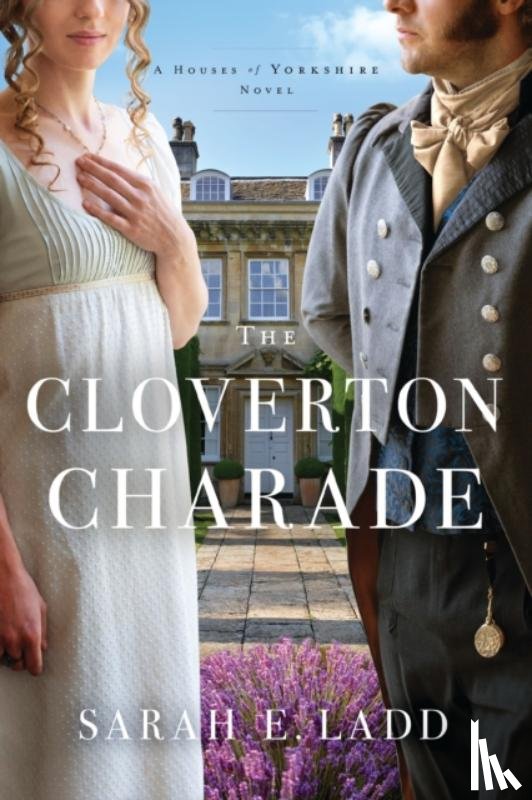 Ladd, Sarah E. - The Cloverton Charade